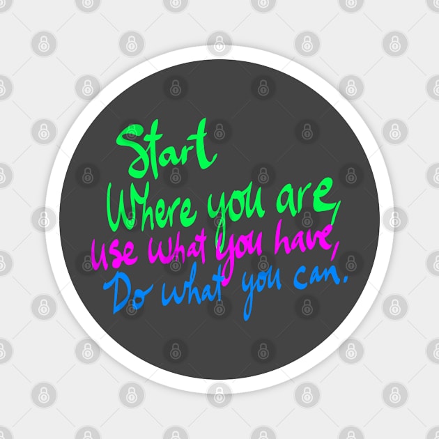 MOTIVATIONAL INSPIRATIONAL DESIGN Magnet by Lin Watchorn 